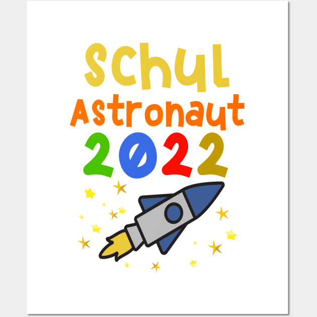 Weltall Schulastronaut 2022 T shirt Wall Art by chilla09
